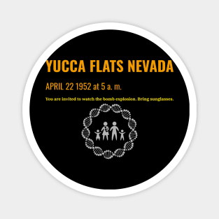 Come to Yucca Flats Magnet